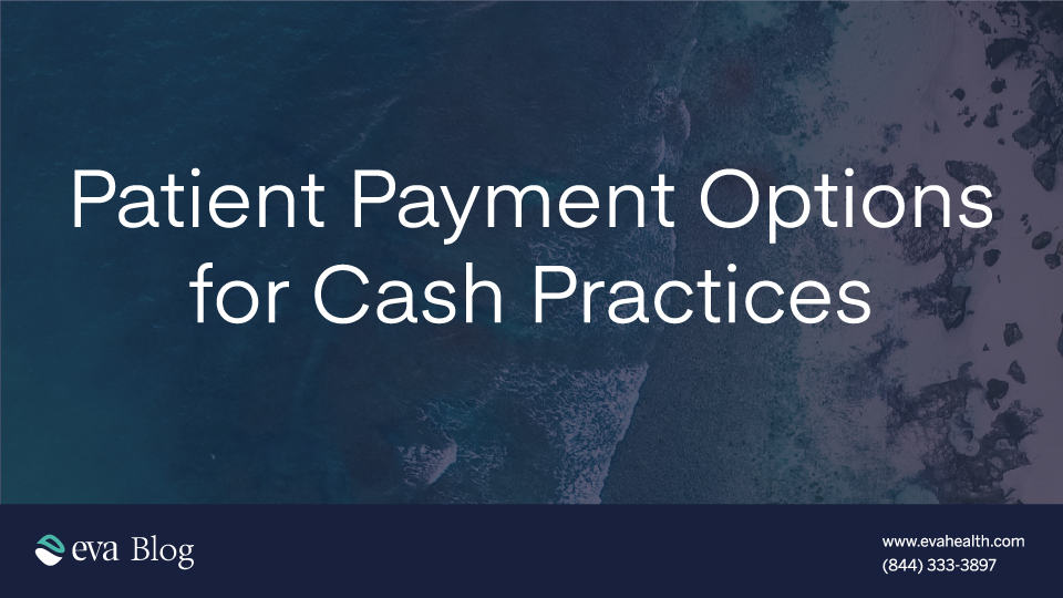 Patient payment options for cash practices
